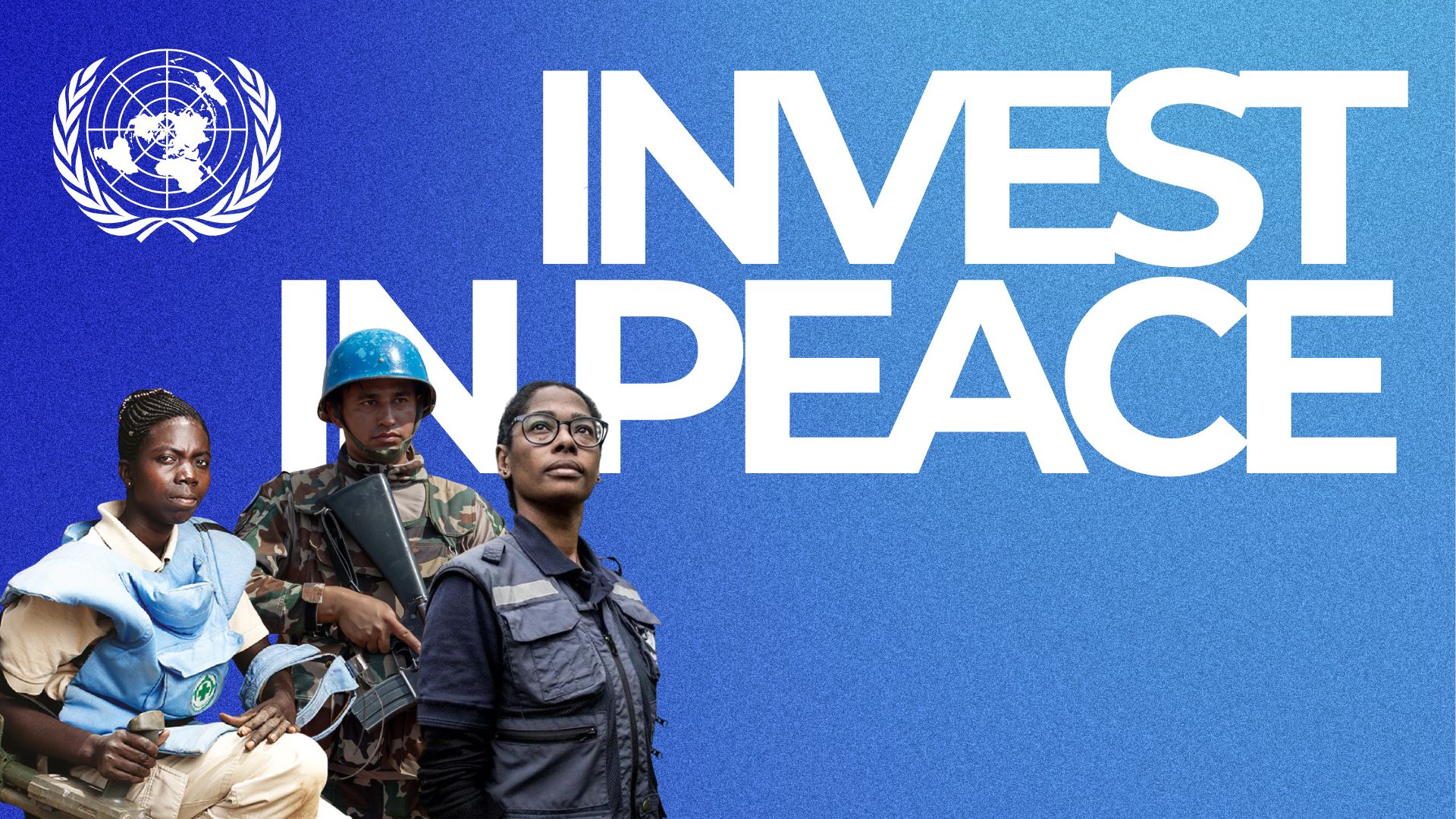 Invest in peace campaign banner featuring three peacekeepers pausing