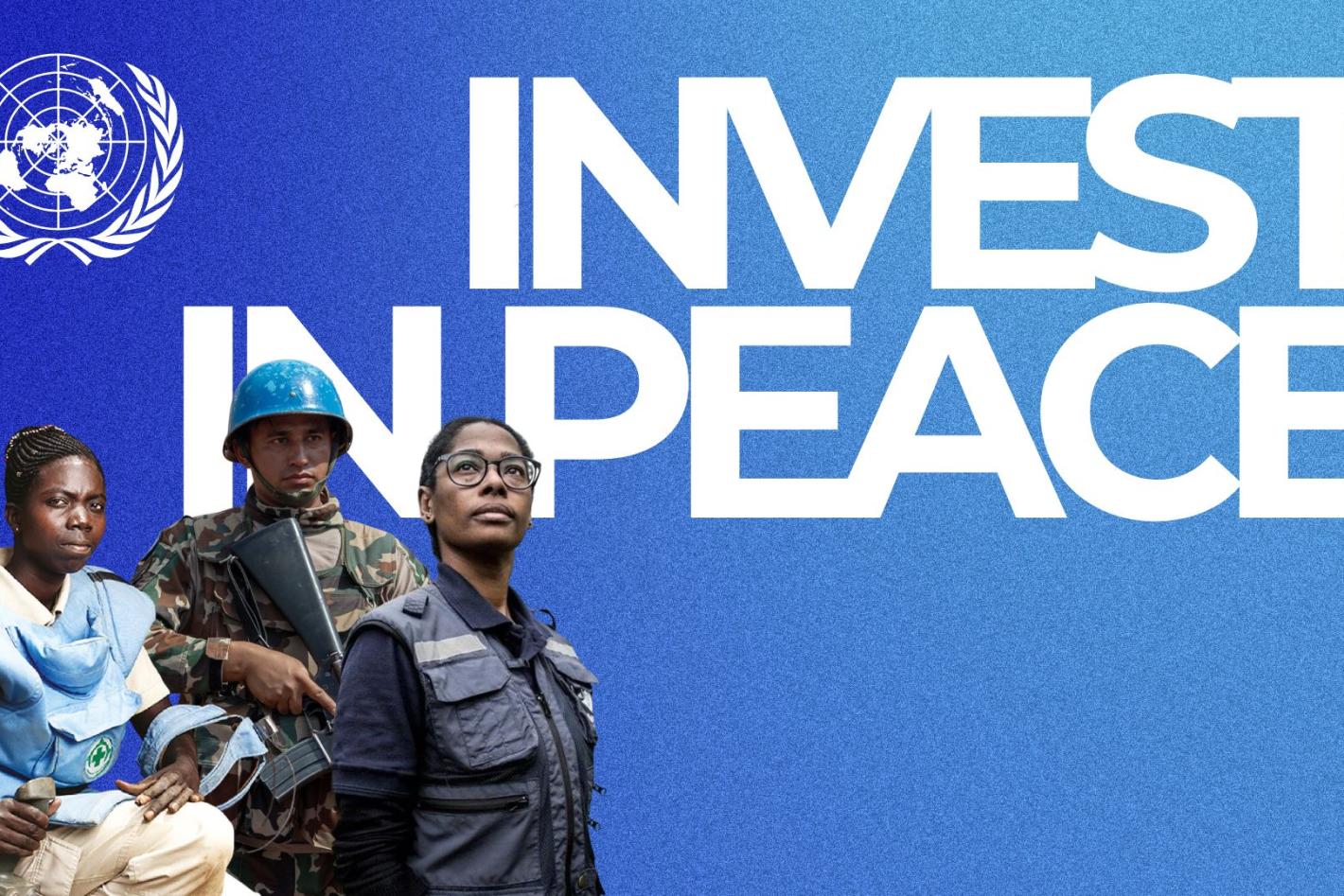 Invest in peace campaign banner featuring three peacekeepers pausing