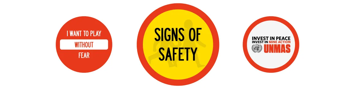 Signs of Safety title banner with stylized road signs. One says "I want to play without fear", another says "Signs of Safety' and the last one says "Invest in Peace, Invest in Mine Action"