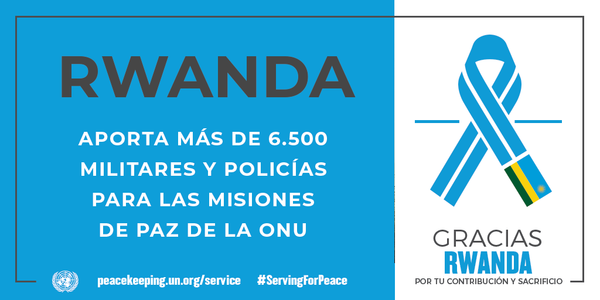 Rwanda aporta más de 6 500 militares y policías para las misiones de paz de la ONU